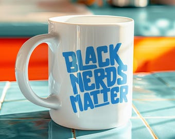 Black Nerds Matter 12 oz Ceramic Mug -Blerd, Afrofuturism, Representation Matters, Nerdy Gear Washable, Microwavable
