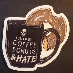 Holographic Fueled by coffee donuts and hate sticker, funny sticker, cartoon sticker, coffee sticker