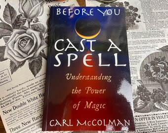 Bevor Sie einen Zauber wirken | Die Macht der Magie verstehen | Carl McColman