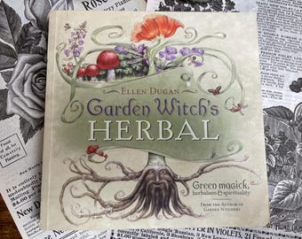 Garden Witch's Herbal | Green Magick, Herbalism & Spirituality Ellen Dugan's Garden Witchery
