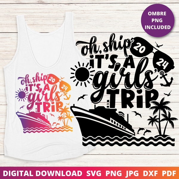 Oh Ship It's a Girls' Trip 2024, Summer Vacay 2024, Girls Summer Vacation, Cruise Shirt, Funny Svg, Silhouette, Cricut, Sublimation, DTF DTG