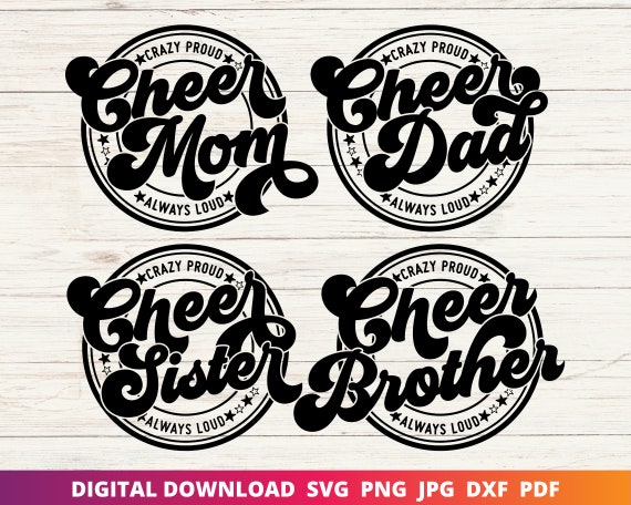 Cheer Svg, Cheer Mom Svg, Crazy Proud Always Loud Svg, Cheer Family Svg, Cheer Dad Svg, Cheer Sister Svg, Cheer Brother Svg, Cricut Cut File