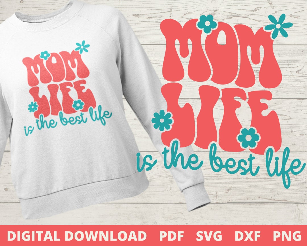 Mom Life Best Life Svg, Mom Life Svg, Mothers Day Svg, Mom Shirt Svg