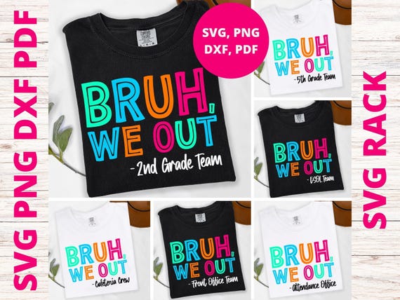 Bruh We Out SVG Bundle: Last Day of School Teacher Designs (Digital Download)