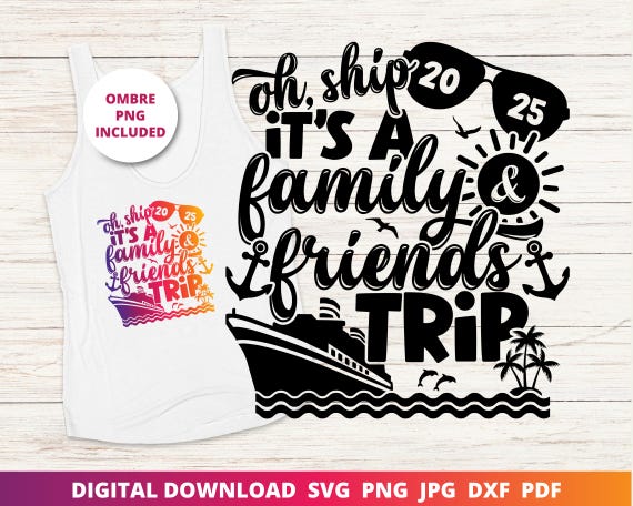 Family Cruise 2025 Svg, Family and Friends Trip 2025 SVG, Cruise 2025 Png, Group Shirts Svg, 2025 Cruise Shirt Png, Funny Svg, Vacation Svg