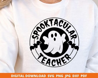 Spooktacular Teacher Ghost SVG, Halloween School Party Cricut Silhouette Cut File