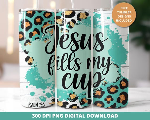 Jesus Fills My Cup 20oz Tumbler Wrap, Bible Verse Tumbler Wrap, Christian 20oz Skinny Tumbler Wrap, Leopard Print Christian Sublimation Wrap