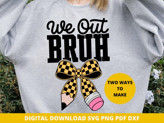 We Out Bruh Svg, Last Day of School Autograph Shirt Svg, Teacher End of Year Appreciation Png, Funny Graduation Sublimation, Pencil Bow Svg