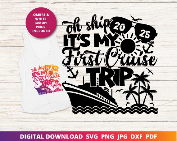 First Cruise 2025 Svg, Family Cruise Svg, Family Cruise Sublimation 2025, Cruise Shirt Svg, Cruise Sublimation, Funny Family Cruise Svg