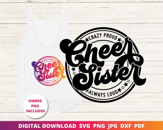 Cheer Sister Svg, Crazy Proud Always Loud Svg, Cheer Sister Shirt, Cheer Shirt Svg, Cheer Family Shirt, Cricut, Sublimation, Silhouette