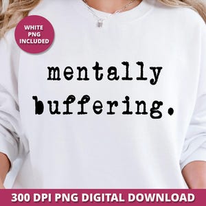 Mentally Buffering Png, Funny Introvert Png Quote, Anti-Social Png, Retro Typewriter Typography Png, Funny Mental Health Sublimation and DTF