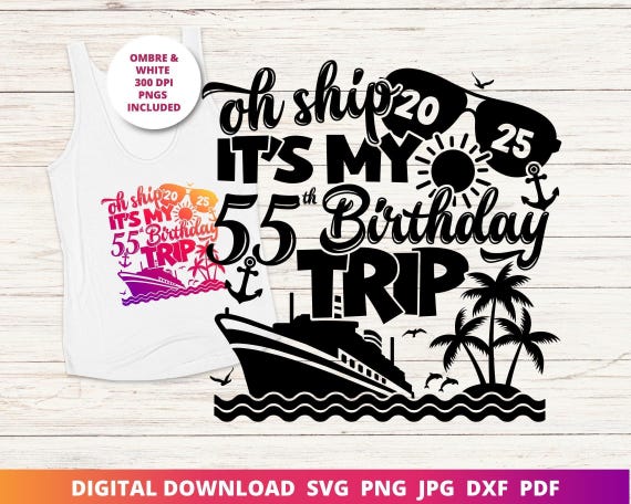 55th Birthday Cruise Trip SVG, PNG, 2025 (Digital Download)