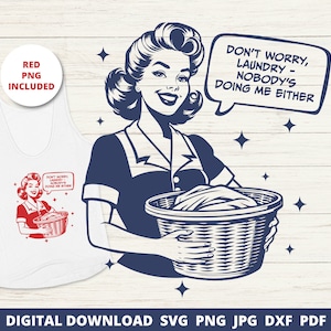 Don&#39;t Worry Laundry Svg, Trendy 1950s Svg, Retro Housewife Png, Funny Mom Svg, Mom Gift, Vintage Svg, Sublimation Design, Cricut Cut File