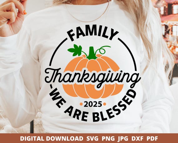 2025 Thanksgiving Svg, Family Reunion Svg Png, Matching Thanksgiving Shirts Svg, We Are Blessed Svg, Thanksgiving Dinner Shirt Svg, Cricut