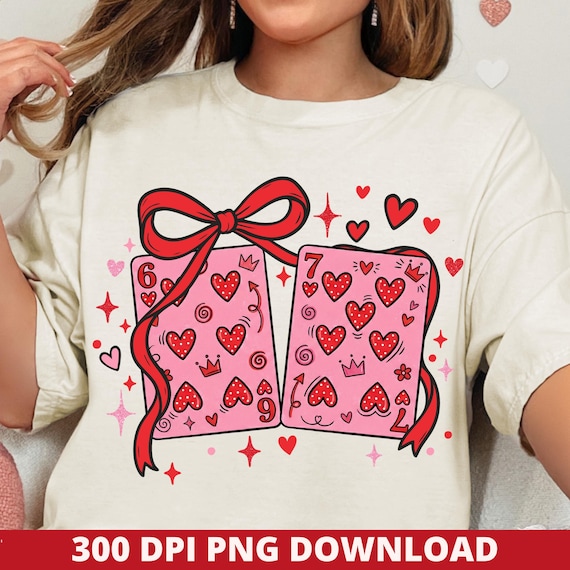 6 7 Valentine PNG, Playing Cards Love PNG, Preppy Coquette Valentine Shirt Design, Trendy Six Seven Hearts, Sublimation Digital Download