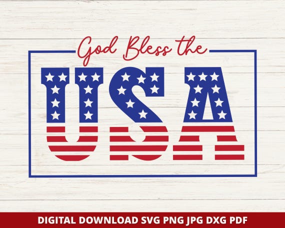 God Bless USA Patriotic SVG, 4th July, Freedom (Digital Download)