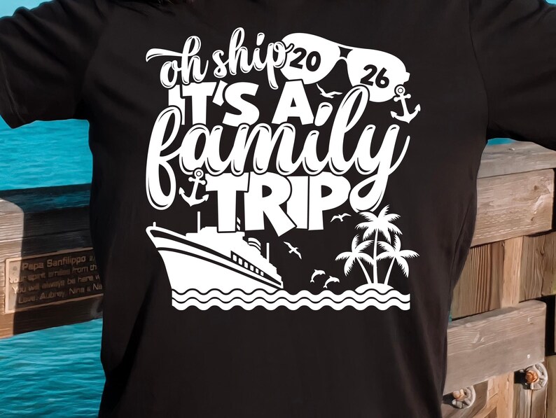 Oh Ship It's a Family Trip 2026 SVG, Matching Vacation Shirt Design ...