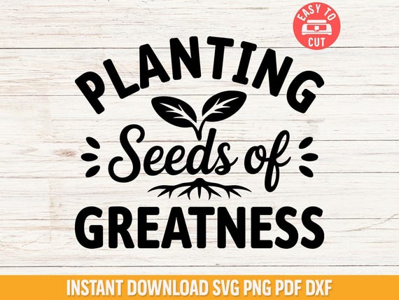 Planting Seeds of Greatness SVG, Teacher Classroom Decor (Digital Download)