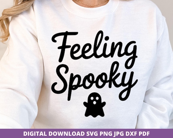 Feeling Spooky Ghost SVG, Halloween Shirt Design (Digital Download)