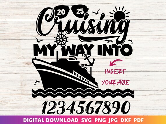 Birthday Cruise SVG, Personalized Age, Shirt Design (Digital Download)