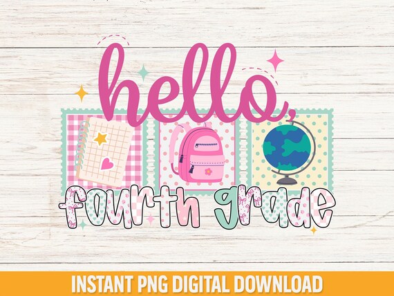 Hello Fourth Grade PNG, Preppy Back to School Shirt Design, Girly First Day of School PNG,  Cute Teacher Sublimation File, Instant Download
