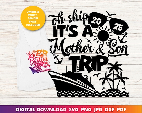 Oh Ship It's a Mother & Son Trip 2025 Svg, Cruise Sublimation, Mom and Son Cruise Svg, Family Cruise, Cruise Shirt, Funny Cruise Svg, Cricut
