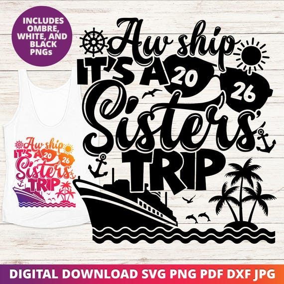 Sisters Cruise 2026 Trip SVG, Funny Sister Vacation Shirt PNG Sublimation (Digital Download)