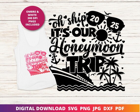 Honeymoon Cruise 2025 Svg, Wedding Cruise Sublimation, Honeymoon 2025 Png, Couples Cruise Svg, Just Married Svg, Sublimation Design, Cricut