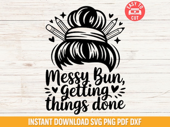 Messy Bun Teacher Svg, Funny Back To School Teacher Svg, Teacher Life Cut File, Pencil Bun Svg, Cute Teacher Shirt Svg For Cricut Users