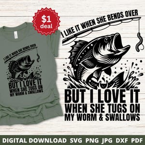 Fishing Lover Svg,  I Like When She Bends Over Png, Fishing Shirt Svg, Dad Quotes, Bends Over Svg, Funny Dad Png, Fishing Shirt Svg