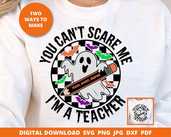 You Can't Scare Me I'm A Teacher Svg Png, Funny Spooky Teacher Halloween Svg, Halloween School Party SVG, Spooky Halloween Svg for Teachers