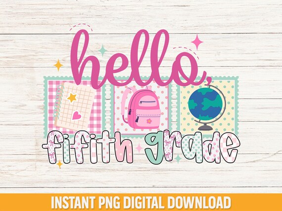 Hello Fifth Grade PNG, Preppy Back to School Shirt Design, Cute Teacher Sublimation PNG, Girly First Day of School Graphic, Digital Download