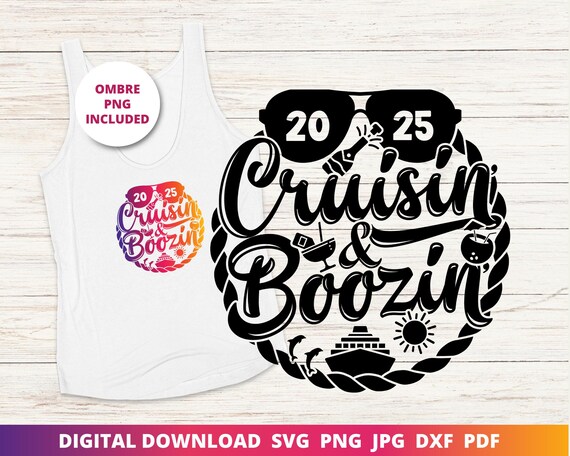 2025 Cruise Svg, Cruisin' and Boozin' Svg, Matching Group Cruise Shirts Png, Couples Cruise Shirt, Funny Cruise Shirt Svg, Cricut Cut File