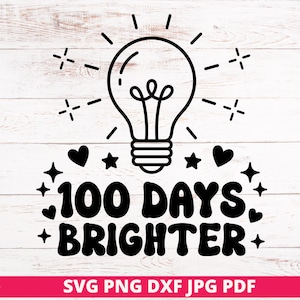100 Days Brighter SVG, School Shirt Design, Cricut Silhouette Cut File