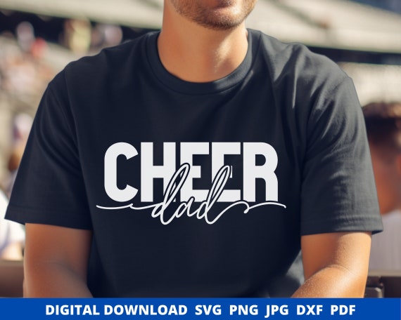 Cheer Dad Svg, Cheer Svg, Cheerleader Svg,  Cheerleader Dad Svg, Cheer Shirt Svg, Cheer Dad Shirt,  Cheer Competition Svg, Cricut Cut Files