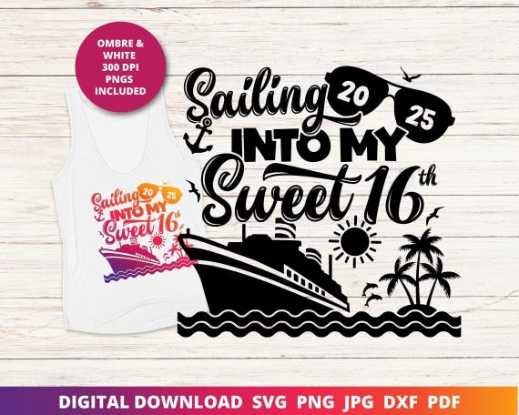 Sweet 16 Birthday Cruise 2025 SVG, Sublimation Design (Digital Download)
