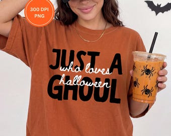 Just a Ghoul PNG, Spooky Season,  Funny Coquette Halloween Shirt Design, Trendy Fall Sublimation