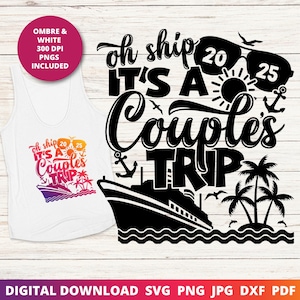 2025 Couples Cruise Shirt Svg, Oh Ship It&#39;s a Couples Trip 2025 Svg, 2025 Cruise Svg, Couples Cruise Shirt Sublimation Png, Cruise Shirt Svg
