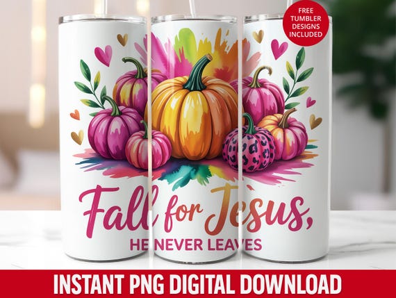 Fall For Jesus Tumbler Wrap: Autumn Pumpkin Christian PNG (Digital Download)