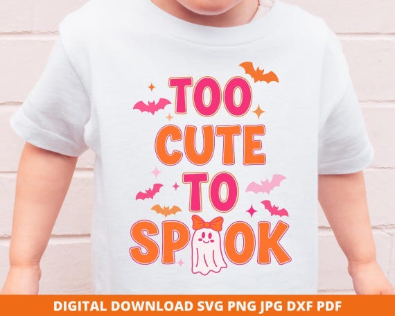 Too Cute to Spook SVG, Cute Ghost Halloween SVG, Baby Girl Halloween Shirt Design, Kids Spooky Season PNG, Trick or Treat Cricut Cut File