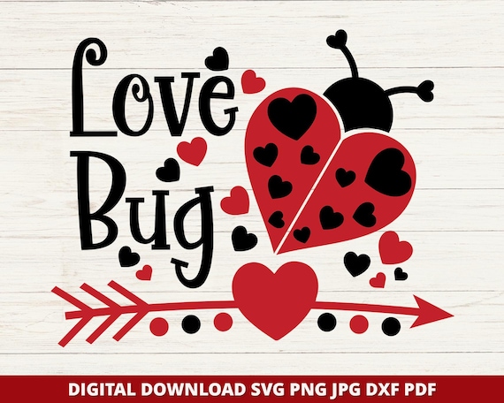 Love Bug Svg, Valentine Svg, Heart Svg, Love Svg, Kid's Valentine Svg, Baby Valentine Svg, Cricut Cut Files, Silhouette, Sublimation PNG