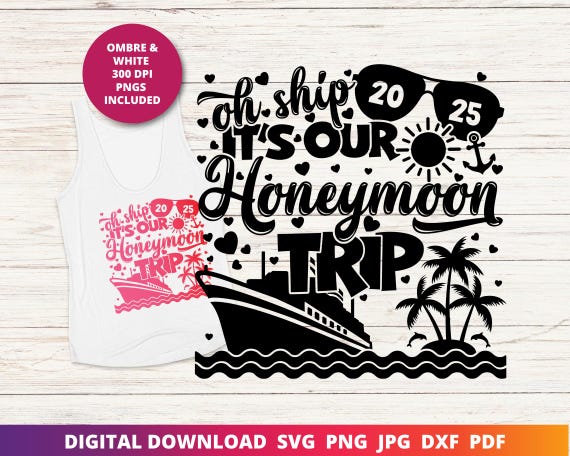 Honeymoon Cruise 2025 Svg, Wedding Cruise Sublimation Design, 2025 Wedding Cruise Svg, Matching Couples Cruise Shirts Png, Cricut Cut Files