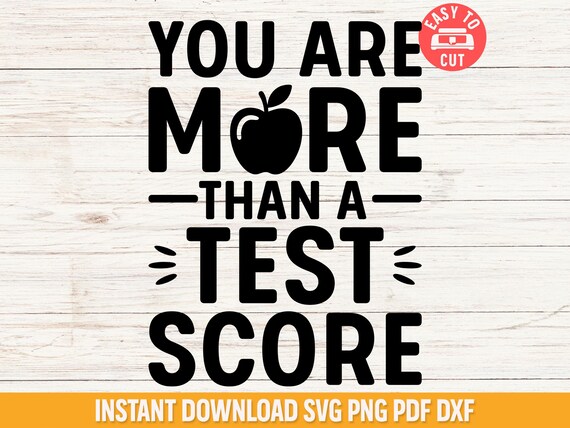 More Than a Test Score Svg, Test Day Encouragement Svg, Motivational Teacher Shirt Svg, Classroom Poster Svg, Student Mindset Svg Cut File