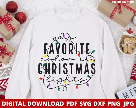 My Favorite Color is Christmas Lights Svg, Christmas Lights Svg, Christmas Svg for Shirts, Funny Christmas Svg, Holiday Svg, Dxf, Eps, Png