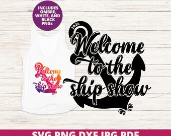 Welcome to the Ship Show SVG, Funny Matching Group Shirt Design, Family Cruise PNG, Cruise Shirt Design PNG, Sublimation Digital Download