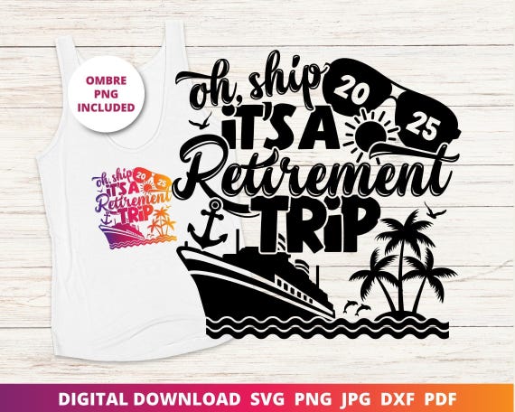 Retirement Cruise 2025 SVG, Funny Cruise Shirt Design (Digital Download)