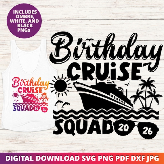Birthday Cruise Squad 2026 SVG, Matching Shirt Design PNG for Cricut, Group Vacation Graphic, Digital Download File
