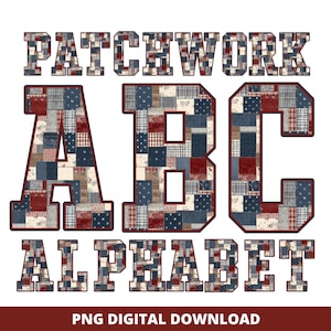 Puede incluir: Diseño de alfabeto ABC Patchwork en una combinación de colores patrióticos. Las letras están rellenas con un patrón de patchwork de telas rojas, blancas y azules. Las palabras "PATCHWORK" y "ALPHABET" también se muestran en el mismo estilo. El texto "PNG DIGITAL DOWNLOAD" está en la parte inferior.