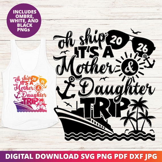 Mother Daughter Cruise 2026 SVG, Funny Mom and Daughter Trip Shirt PNG (Digital Download)