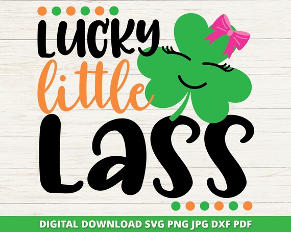 Lucky Little Lass Svg, Cute Girl St Patrick Day SVG, St Paddys Day Svg, Kids Patricks Day, Luck Svg, Clover Svg, Cricut Cut File, Silhouette